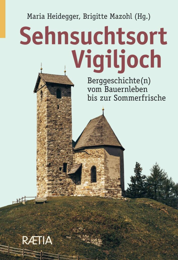 Cover-Sehnsuchtsort-Vigiljoch (c) Edition-Raetia-Andreas-Schalber